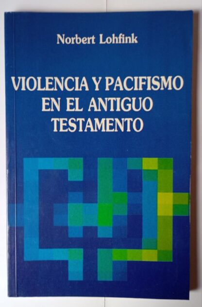 Violencia y pacifismo en el Antiguo Testamento