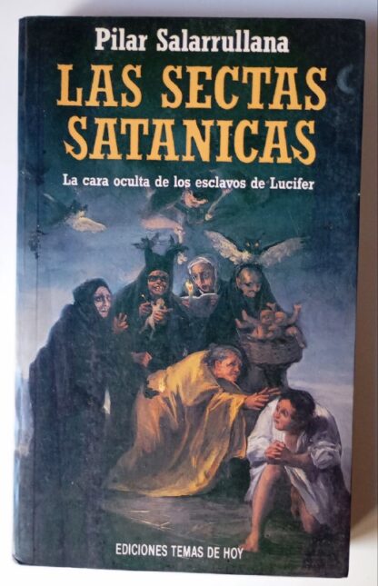 Las sectas satánicas. La cara oculta de los esclavos de Lucifer