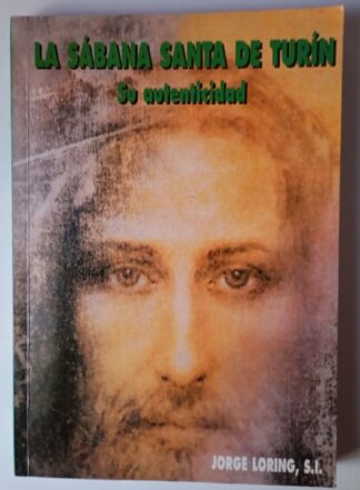 La Sábana Santa de Turín : su autenticidad