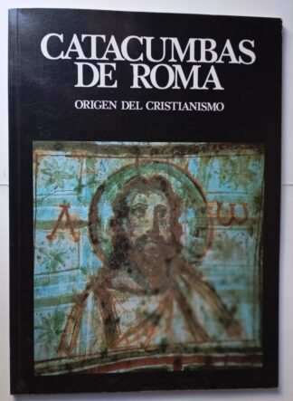 Catacumbas de roma. Origen del cristianismo