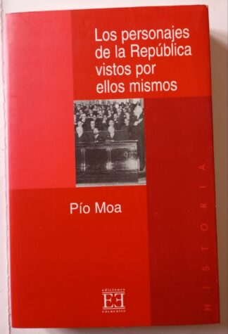 Los personajes de la República vistos por ellos mismos