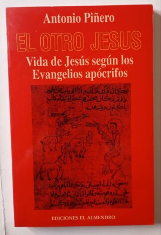 El otro Jesús : vida de Jesús según los evangelios apócrifos