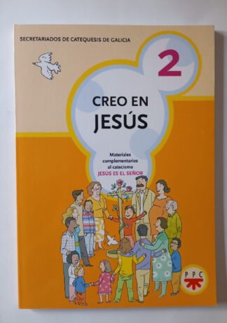 Creo en Jesús 2 : materiales complementarios al catecismo Jesús es el Señor
