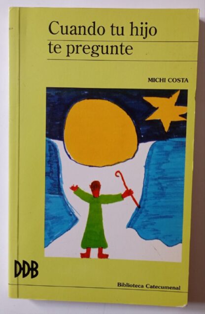 Cuando tu hijo te pregunte : el relato del Éxodo para pasar la fe a los hijos I
