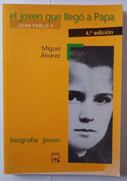 El joven que llegó a Papa : Juan Pablo II