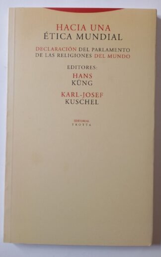 Hacia una ética mundial : declaración del parlamento de las religiones del mundo