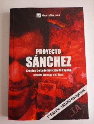 Proyecto Sánchez : crónica de la demolición de España