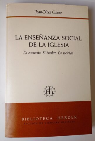 La enseñanza social de la Iglesia : la economía, el hombre, la sociedad