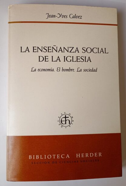 La enseñanza social de la Iglesia : la economía, el hombre, la sociedad