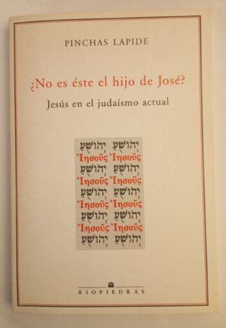 ¿No es éste el hijo de José? Jesús en el judaísmo actual