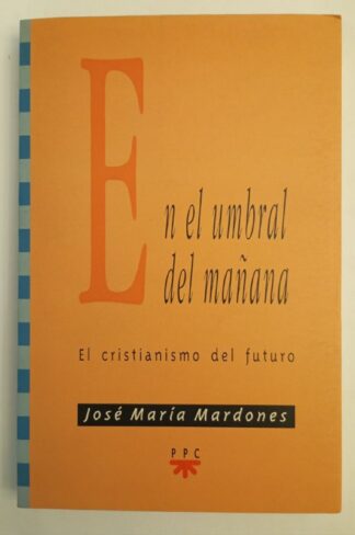 En el umbral del mañana, el cristianismo del futuro