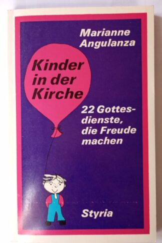 Kinder in der Kirche : 22 Gottesdienste, die Freude machen.