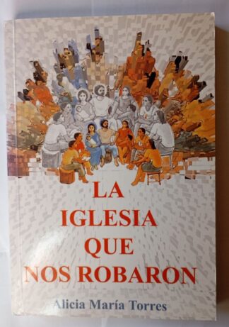 La iglesia que nos robaron