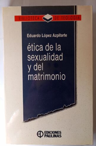 Ética de la sexualidad y del matrimonio