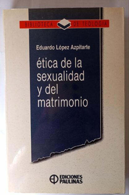 Ética de la sexualidad y del matrimonio