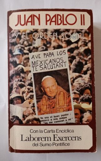 Juan Pablo II y el orden social : Con la Carta Encíclica Laborem Exercens del Sumo Pontífice