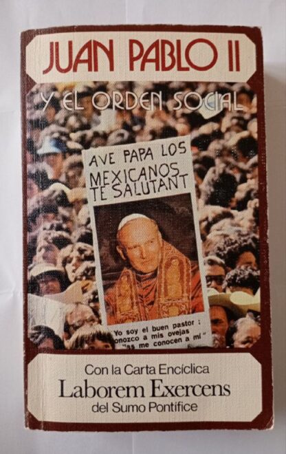 Juan Pablo II y el orden social : Con la Carta Encíclica Laborem Exercens del Sumo Pontífice