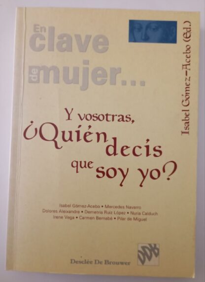 En clave de mujer....Y vosotras ¿quién decís que soy yo?