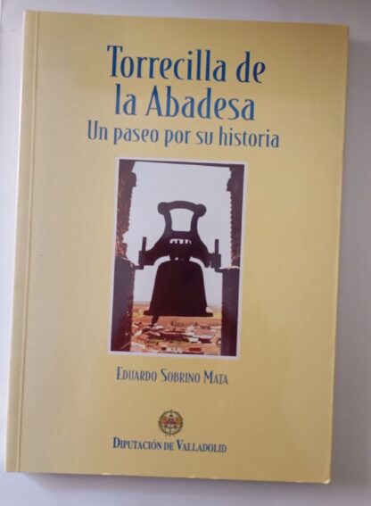 Torrecilla de la Abadesa : un paseo por su historia