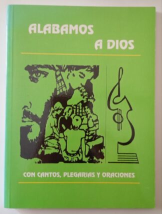 Alabamos a Dios. Con cánticos, plegarias y oraciones.