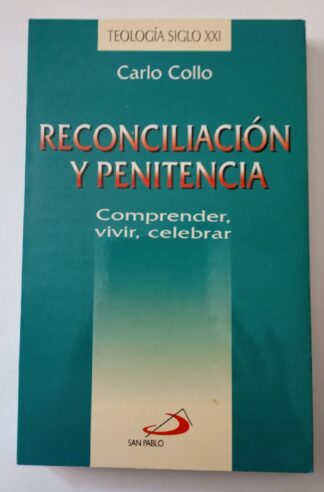 Reconciliación y penitencia. Comprender, vivir, celebrar.