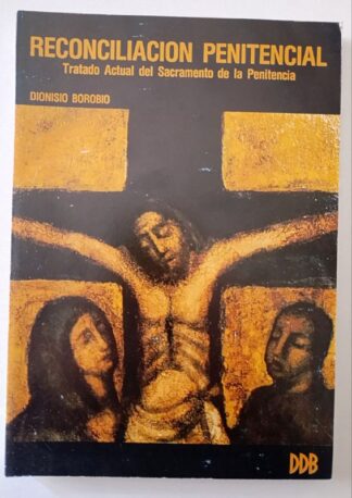 Reconciliación penitencial : tratado actual del sacramento de la penintencia