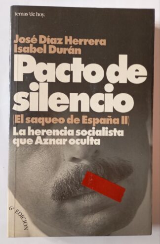 Pacto de silencio. (El saqueo de España II)