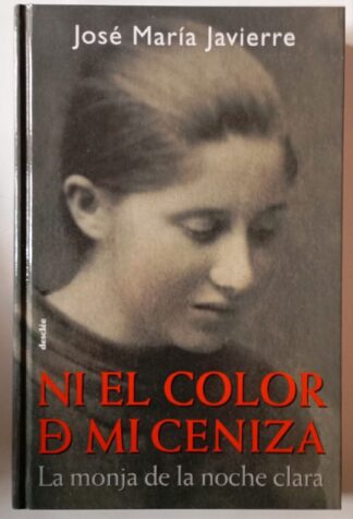Ni el color de mi ceniza, la monja de la noche clara
