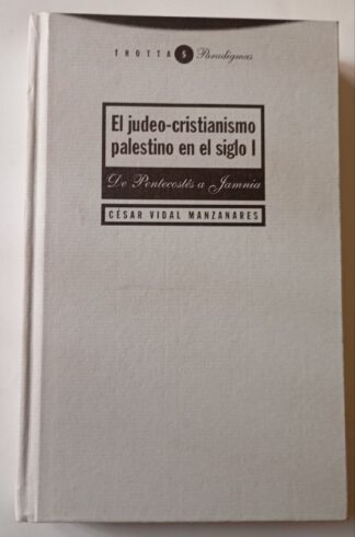 El judeo-cristianismo palestino en el siglo I : de Pentecostés a Jamnia
