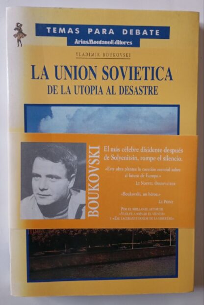 La unión soviética. De la utopía al desastre