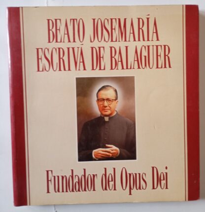 Beato Josemaría Escrivá de Balaguer fundador del Opus Dei