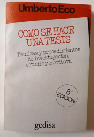 Cómo se hace una tesis. Técnicas y procedimientos de estudio, investigación y escritura