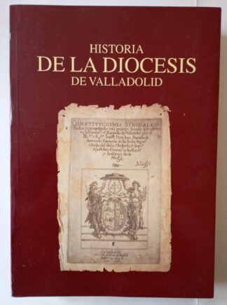 Historia de la diócesis de Valladolid. (certificado)