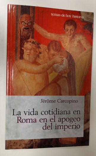 Vida cotidiana en Roma em el apogeo del imperio