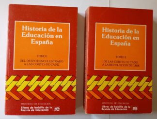 Historia de la educación en España : Tomo I y II