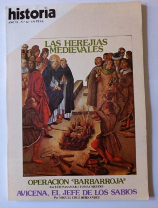 HISTORIA 16. Año VI. Nº 62. Las herejías medievales. Operación "Barbarroja"/Avicena, el jefe de los sabios.