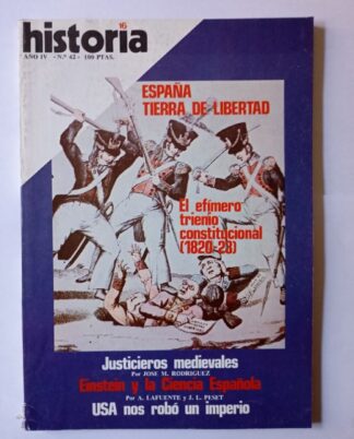 HISTORIA 16. Año IV. Nº 42. España tierra de libertad. El efímero trienio constitucional (1820-23)
