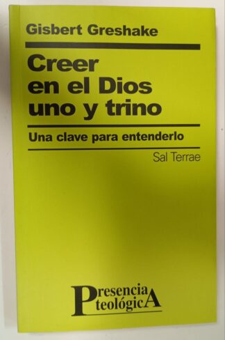 Creer en el Dios uno y trino : una clave para entenderlo