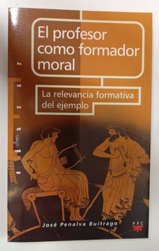 El profesor como formador moral. La relevancia formativa del ejemplo