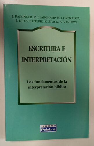 Escritura e interpretación : los fundamentos de la interpretación bíblica