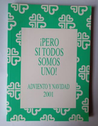 ¡Pero si todos somos uno! : Adviento y Navidad 2001
