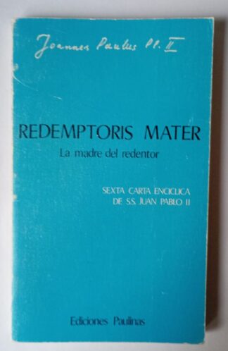 Redemptoris mater - (La madre del redentor) : (carta encíclica)