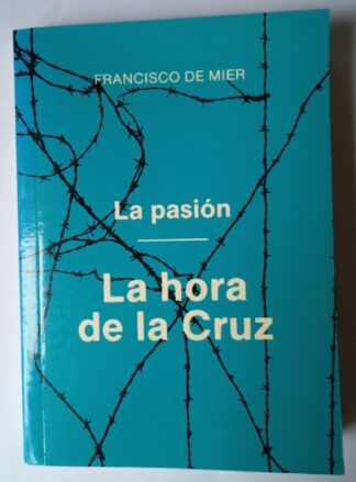 La pasión. La hora de la Cruz