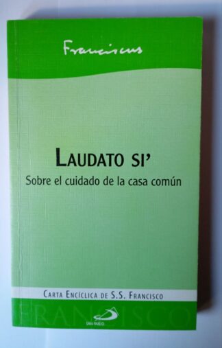 Laudato si' : sobre el cuidado de la casa común