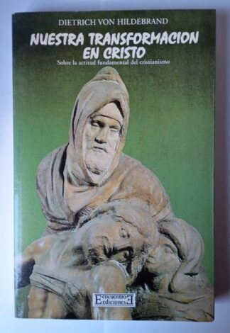 Nuestra transformación en Cristo