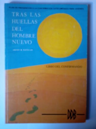 Tras las huellas del hombre nuevo. Libro del confirmando