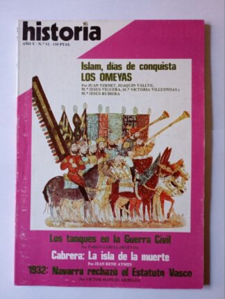HISTORIA 16. Año V. Nº 52. Islam, días de conquista. Los Omeyas /Los tanques en la guerra civil/Cabrera: La isla de la muerte / 1932: Navarra rechazó el estatuto Vasco/