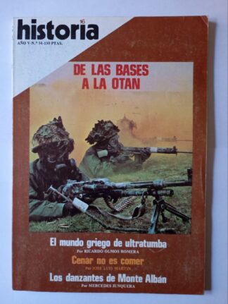 HISTORIA 16. Año V. Nº 54. De las bases a la otan. El mundo griego de ultratumba/ Cenar no es comer / La danzantes de Monte Albán
