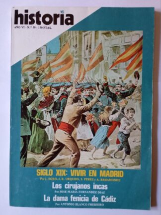 HISTORIA 16. Año V. Nº 59. Siglo XIX: Vivir en Madrid/ Los cirujanos incas/ La dama fenicia de Cádiz