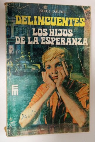 Delincuentes. Los hijos de la esperanza